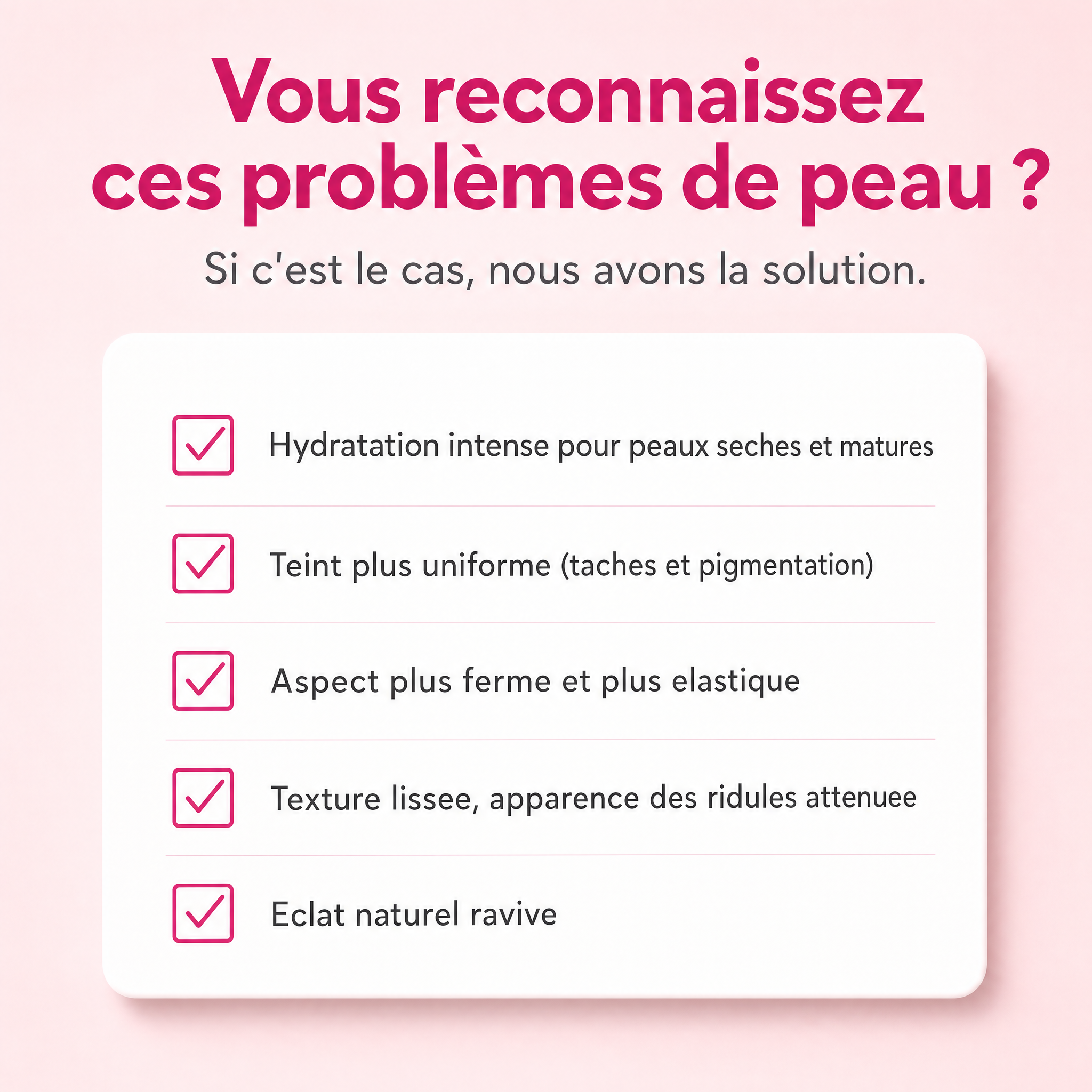 Liste des préoccupations cutanées adressées par le sérum vitaminé