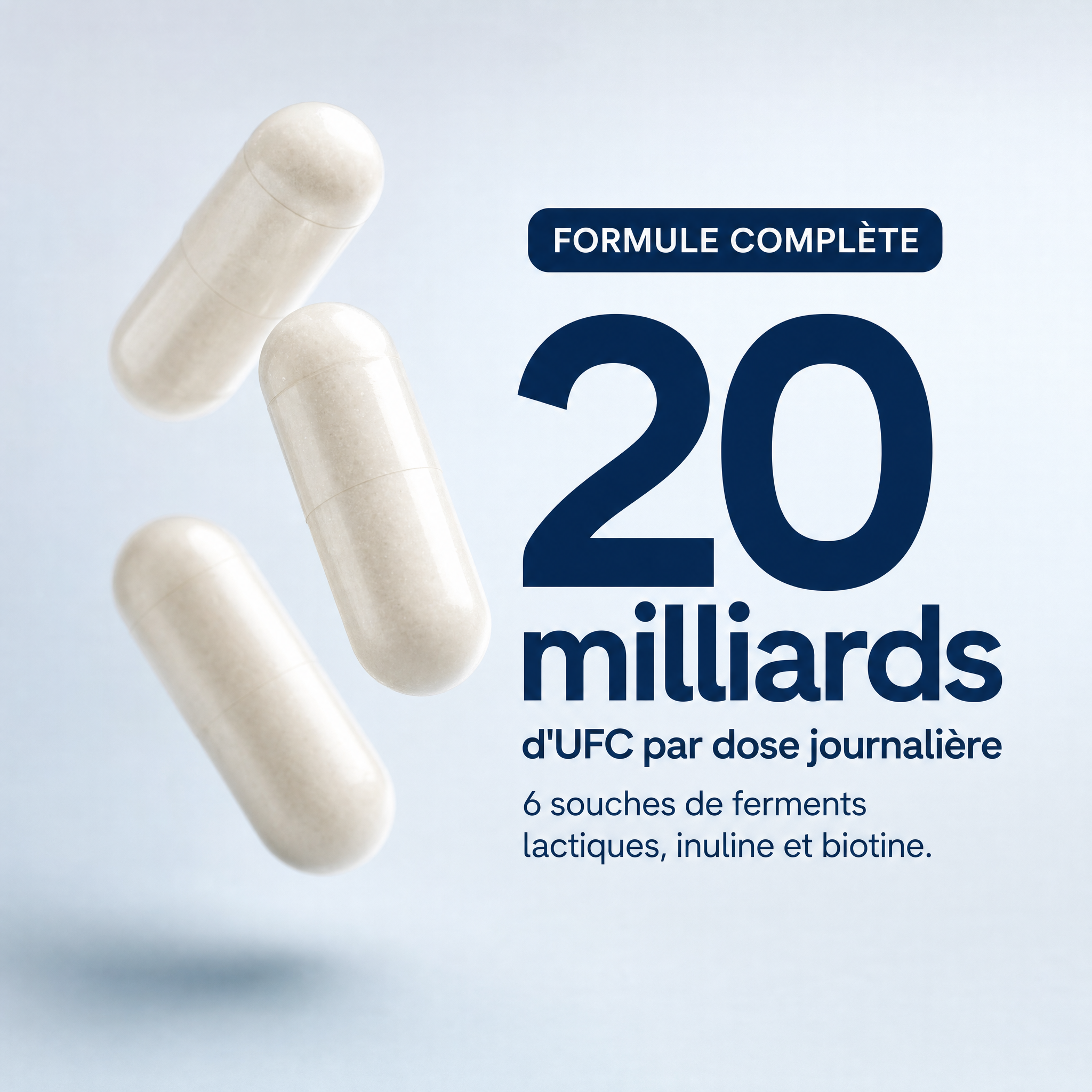 Formule complète : 20 milliards d'UFC par dose journalière, 6 souches de ferments lactiques, inuline et biotine
