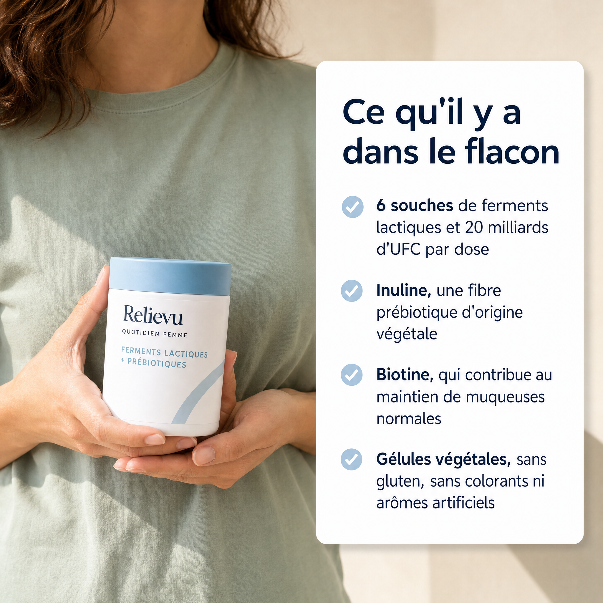 Ce qu'il y a dans le flacon : 6 souches de ferments lactiques, inuline, biotine et gélules végétales sans gluten