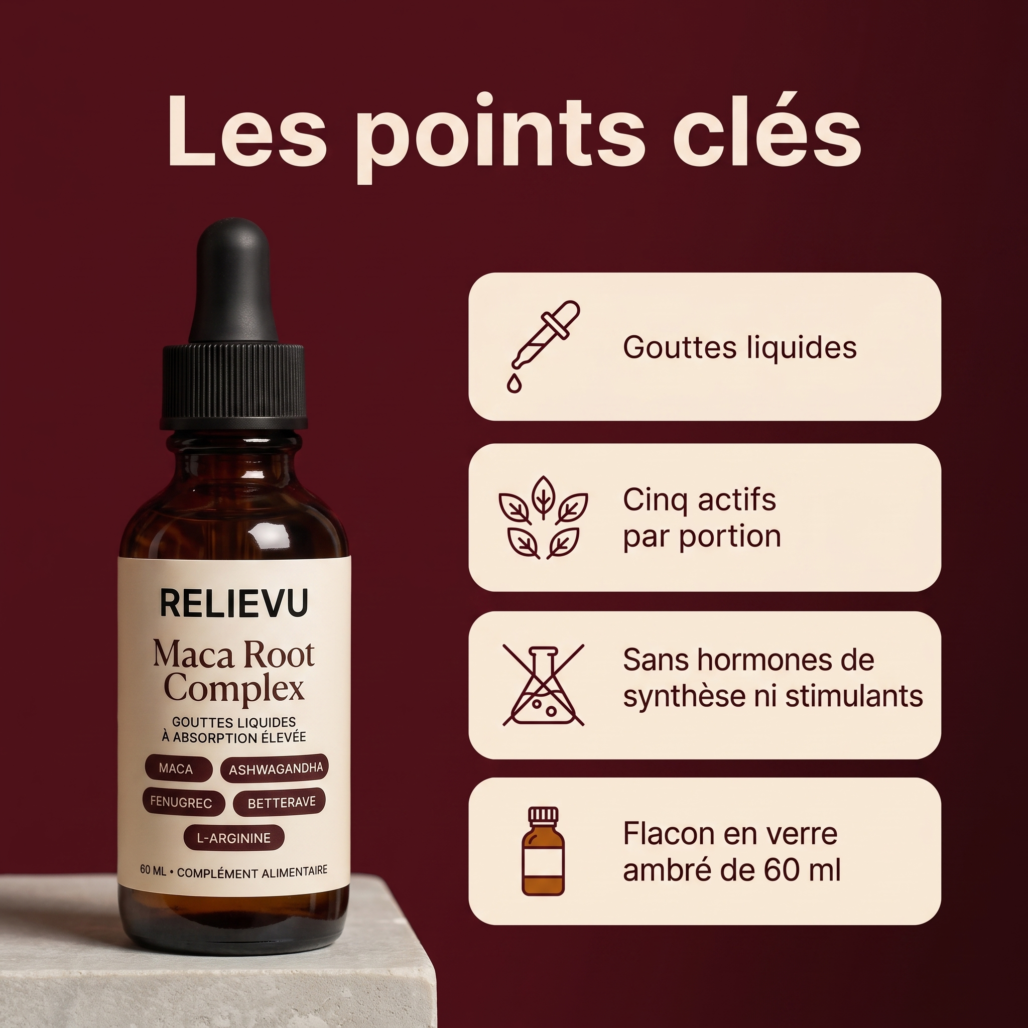 Points clés du Relievu Maca Root Complex : gouttes liquides, cinq actifs par portion, sans hormones de synthèse ni stimulants, flacon en verre ambré de 60 ml.