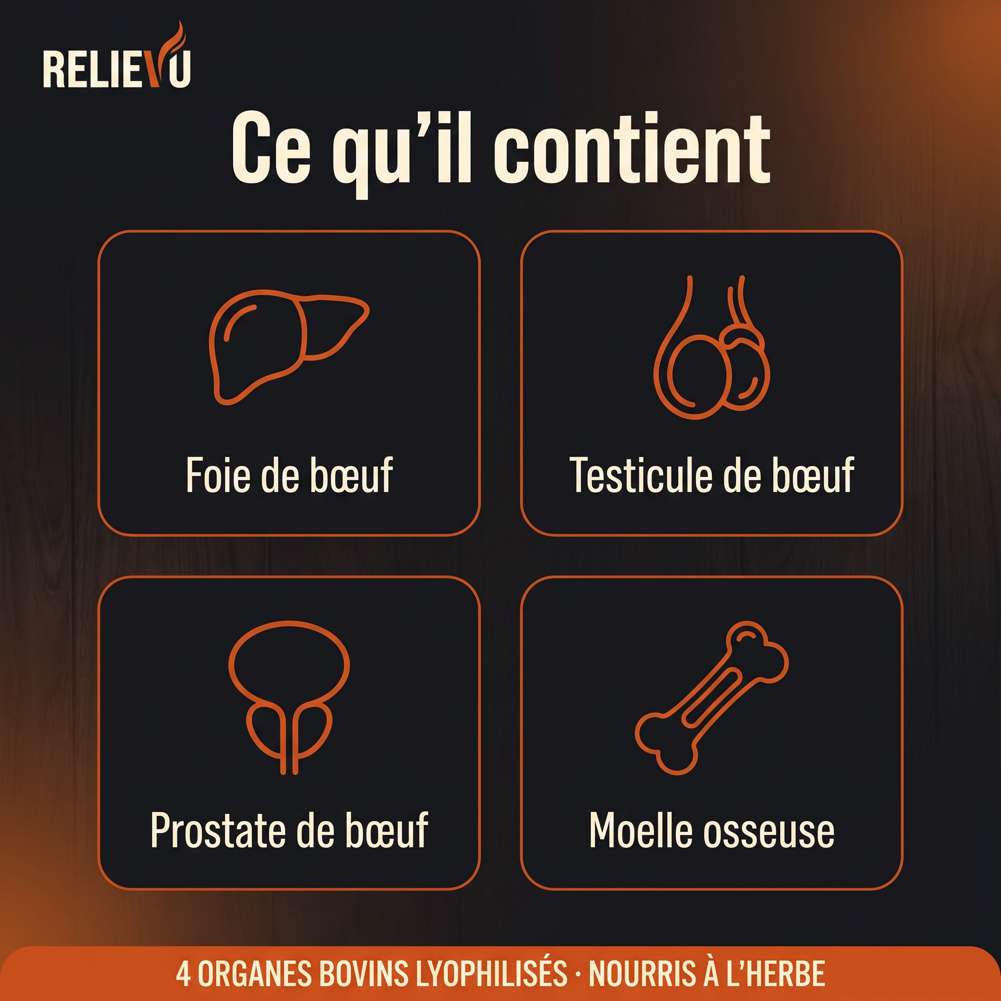 Composition de Relievu Vital Bull : foie de bœuf, testicule de bœuf, prostate de bœuf et moelle osseuse, quatre organes bovins lyophilisés issus de bovins nourris à l'herbe.